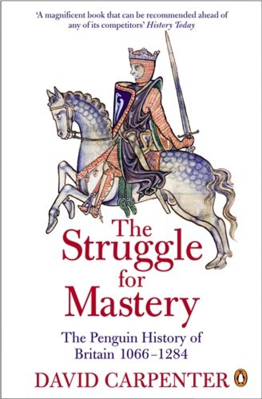Carpenter, David Penguin History of Britain: The Struggle for Mastery: Britain 1066-1284 