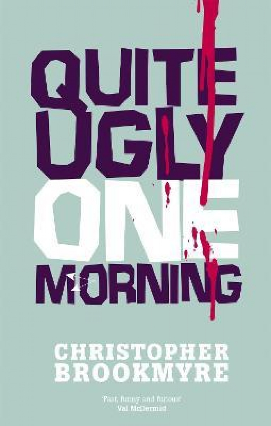 Brookmyre, Christopher Quite Ugly One Morning 