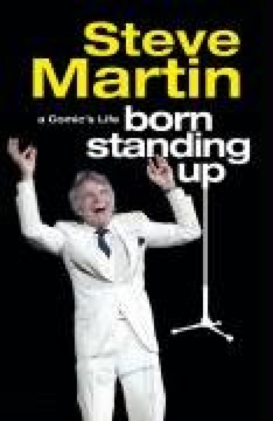 Martin, Steve Steve Martin: Born Standing Up 