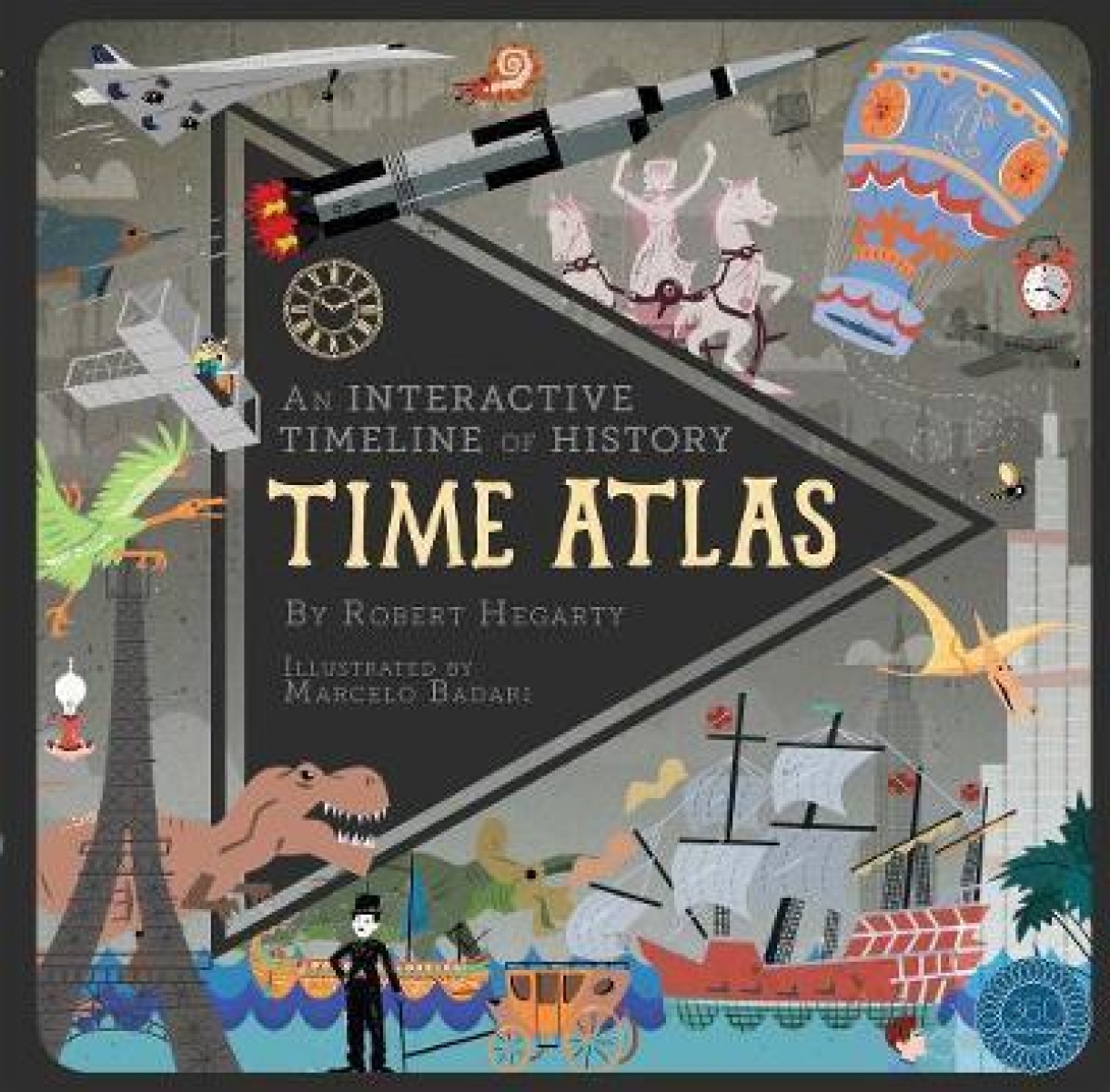 Hegarty, Robert Time Atlas: An Interactive Timeline of History 