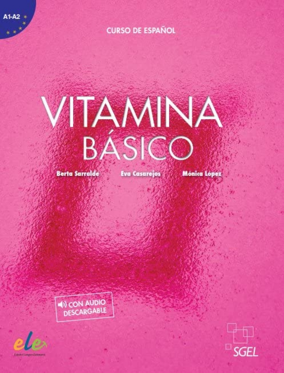 Sarralde Vizuete, Berta et al. Vitamina Bsico - Libro del alumno + licencia 