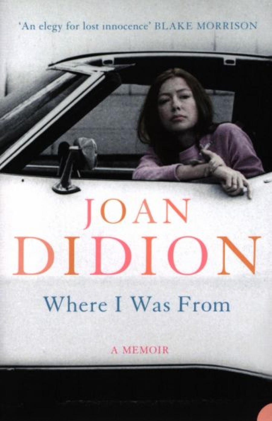 Didion Joan Where I Was From 