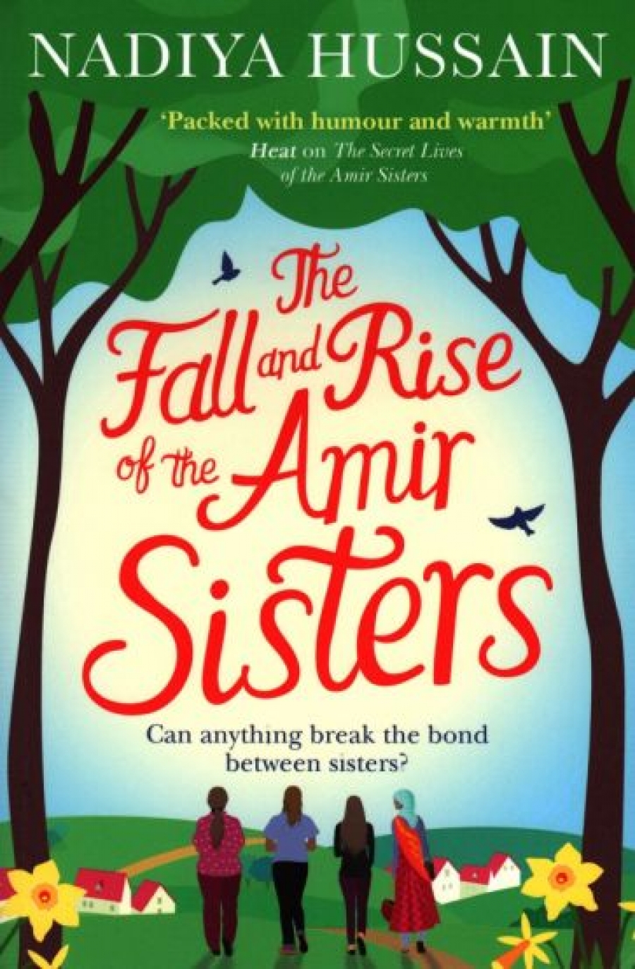 Hussain Nadiya The Fall and Rise of the Amir Sisters 