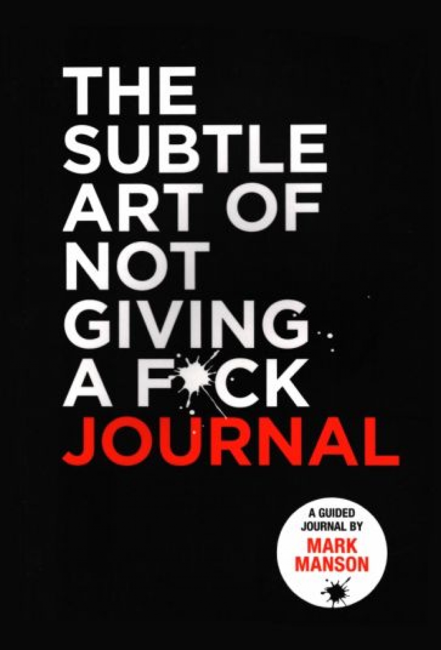 Manson Mark The Subtle Art of Not Giving a F*ck Journal 