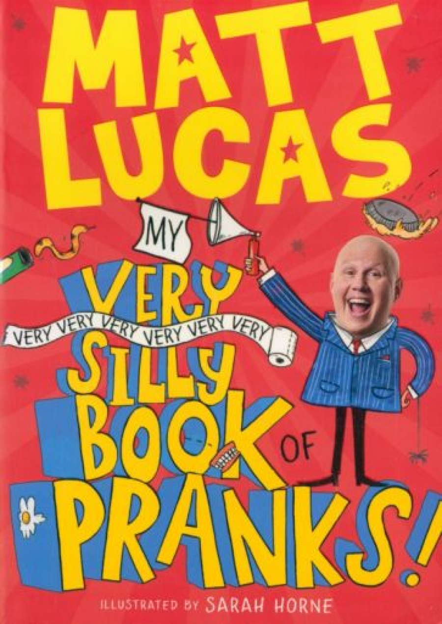 Lucas Matt My Very Very Very Very Very Very Very Silly Book of Pranks! 