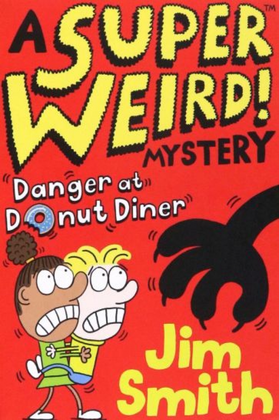 Smith Jim A Super Weird! Mystery. Danger at Donut Diner 