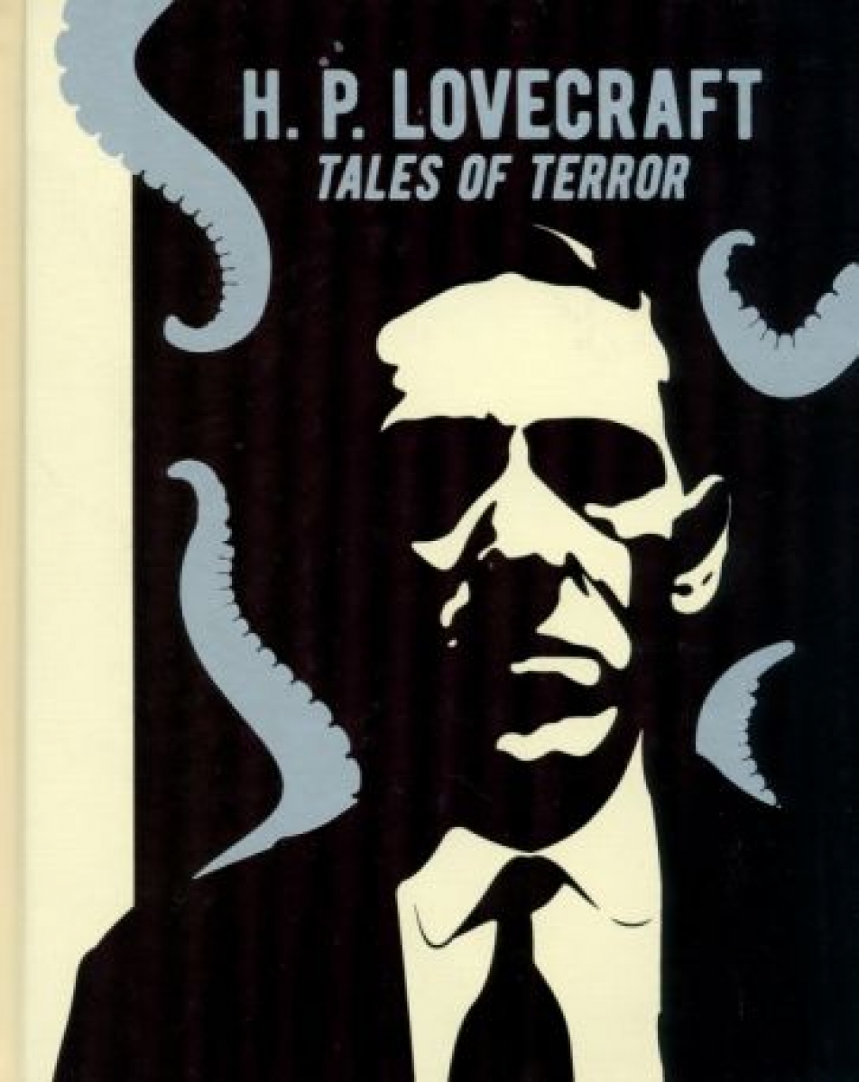 Lovecraft Howard Phillips H. P. Lovecraft. Tales of Terror 