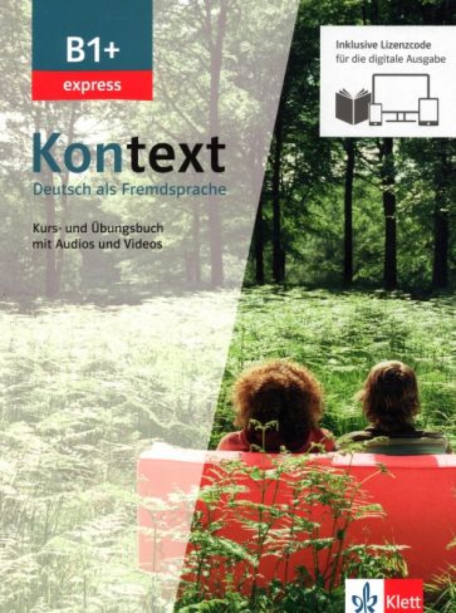 Schmitz Helen Kontext. B1+ express. Kurs- und Ubungsbuch mit Audios-Videos. Deutsch als Fremdsprache 