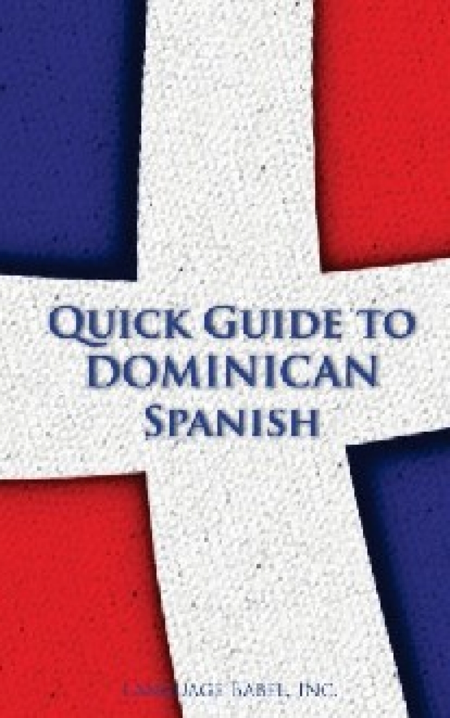 Babel Language Quick Guide to Dominican Spanish 