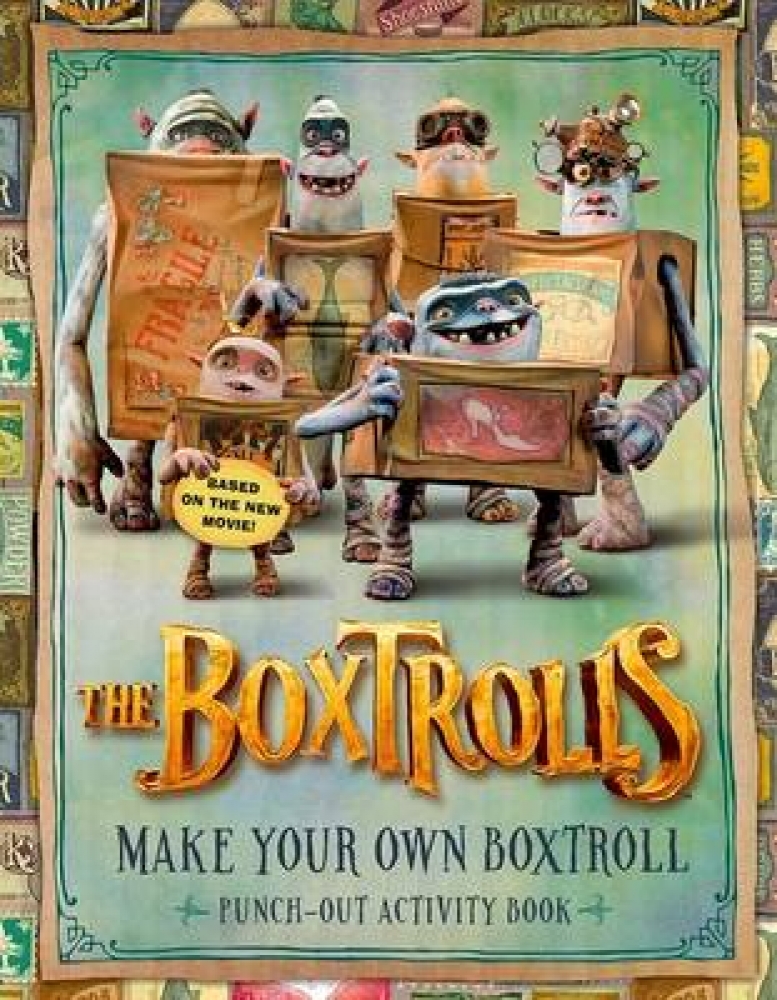 Kimmel Elizabeth Cody The Boxtrolls: Make Your Own Boxtroll Punch-Out Activity Book 