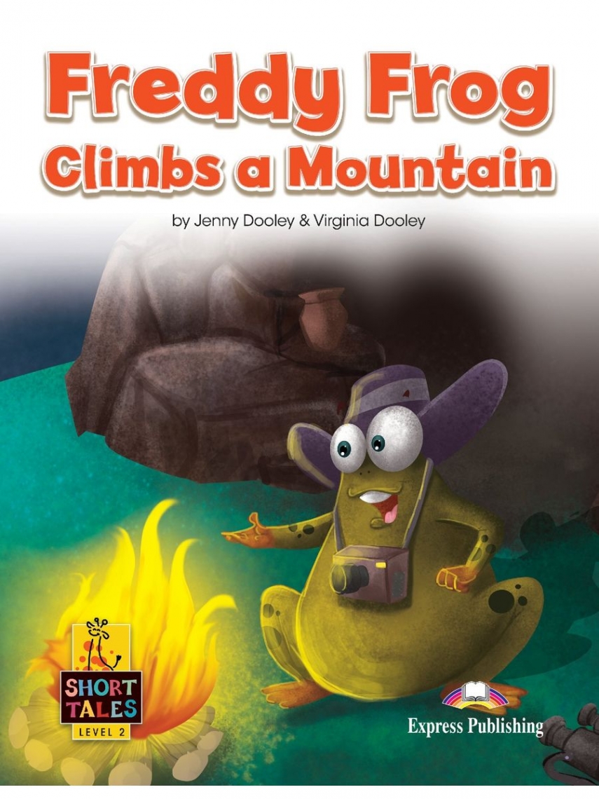 Jenny Dooley Short Tales 2 Freedy Frog Climbs a Mountain Student's Book with Digibook 