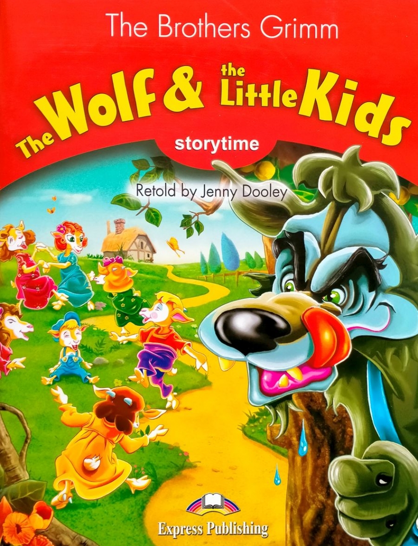 Storytime 2 The Brothers Grimm The Wolf and The Little Kids Teacher's Edition with Application 
