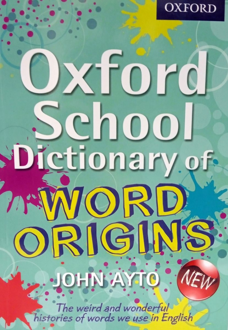 Oxford School Dictionary of Word Origins 
