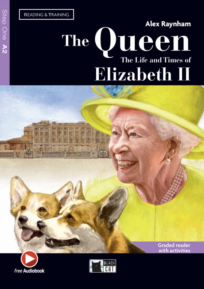 Alex Rayhnam Reading and Training 2 The Queen The Life and Times of Elizabeth II 