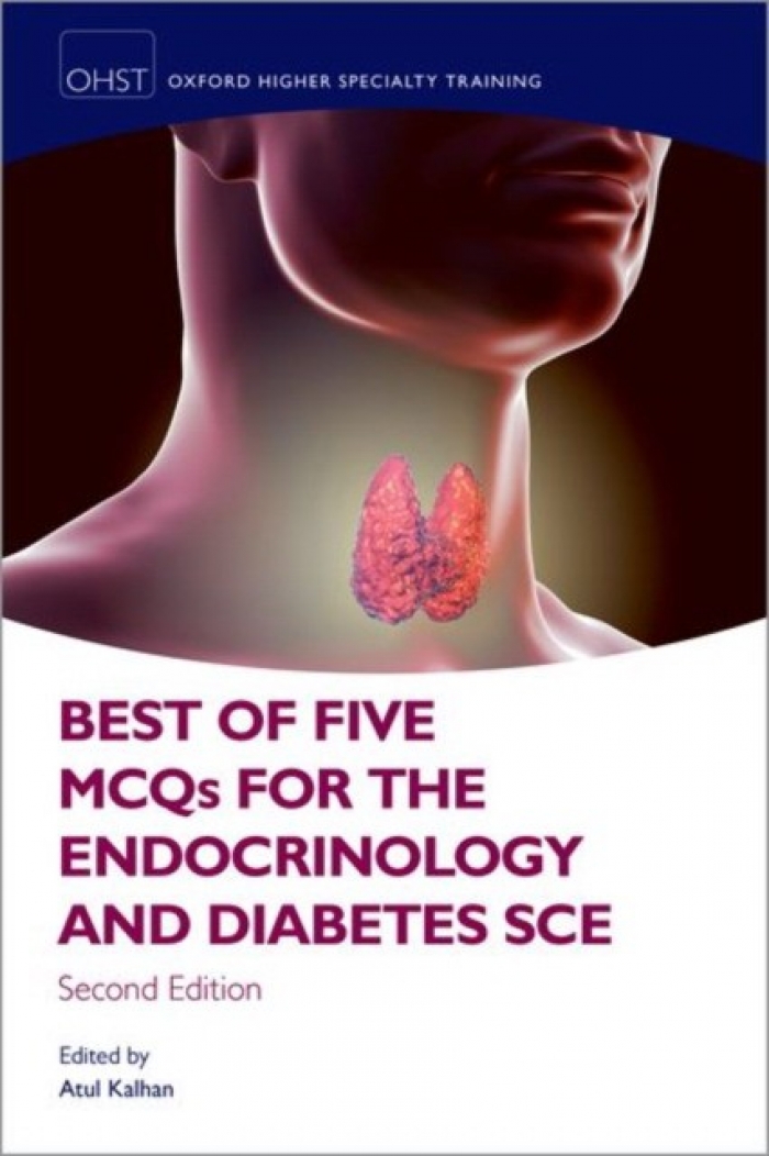 Atul Kalhan Best of Five MCQs for the Endocrinology and Diabetes SCE, - 2 ed. - Oxford Academ, 2022. - 352 p - I 