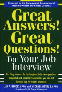 Betrus M., Block J.A. Great answers. great questions.: for your job interview 