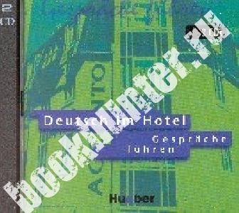 Deutsch im Hotel - Gespraeche fuehren. Audio CD 