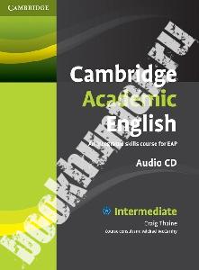 Michael McCarthy, Craig Thaine Cambridge Academic English B1+ Intermediate Class Audio CD: An Integrated Skills Course for EAP 