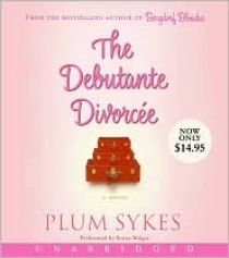 Sykes, Plum The Debutante Divorcee. CD-ROM 