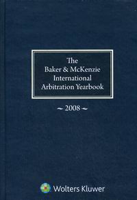 The Baker & McKenzie International Arbitration Yearbook 2008 ( ..) 