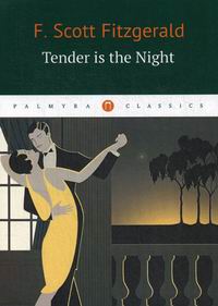 Fitzgerald F. S. Tender Is the Night /   