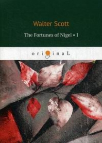 Scott W. The Fortunes of Nigel I 