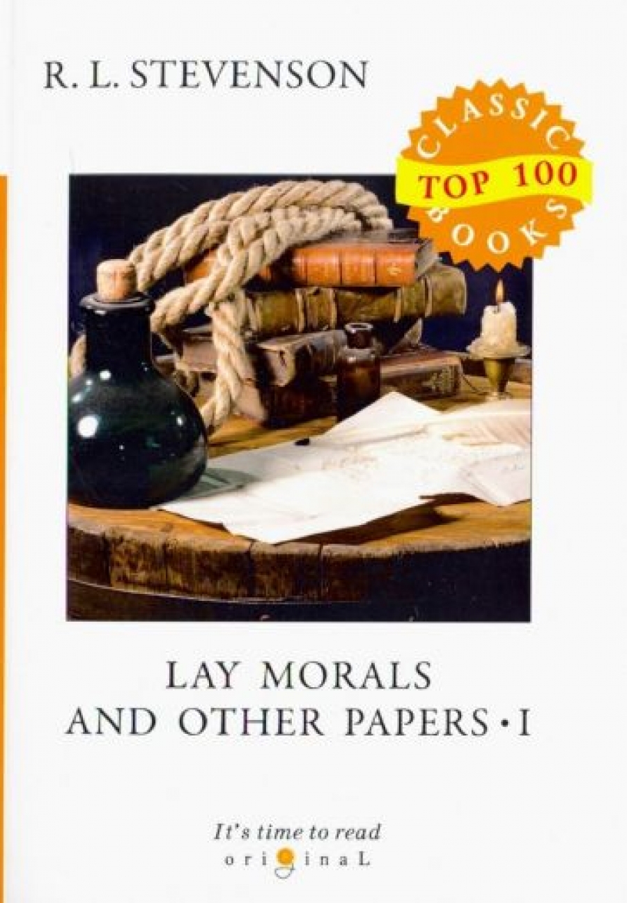 Stevenson R. Lay Morals and Other Papers I 
