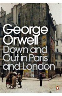 George O. Down and Out in Paris and London 