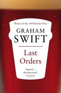 Graham S. Last Orders  (Booker Prize'96) 