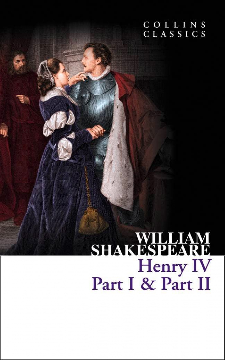 William, Shakespeare Henry IV, Part 1 & Part 2 