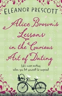 Prescott, Eleanor Alice Brown's Lessons in the Curious Art of Dating *** 