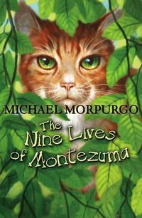Michael, Morpurgo The Nine Lives of Montezuma 