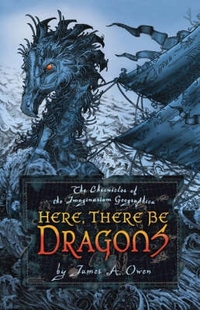 Owen, James A. Here, There Be Dragons (Imaginarium Geographica 1) 