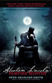 Seth, Grahame-Smith Abraham Lincoln: Vampire Hunter (movie tie-in) 