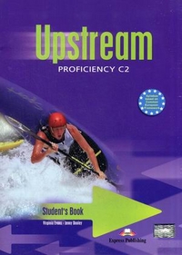 Virginia Evans, Jenny Dooley Upstream. C2. Proficiency. Student's Book. . 