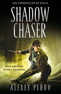 Pehov, Alexey Shadow Chaser (Chronicles of Siala) 
