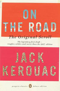 Jack, Kerouac On the Road: The Original Scroll (Penguin Classics Deluxe Edition) 