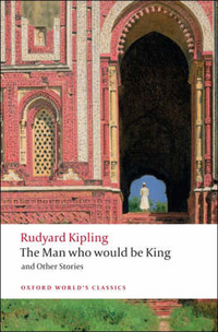Kipling, Rudyard The Man Who Would be King And Other Stories 