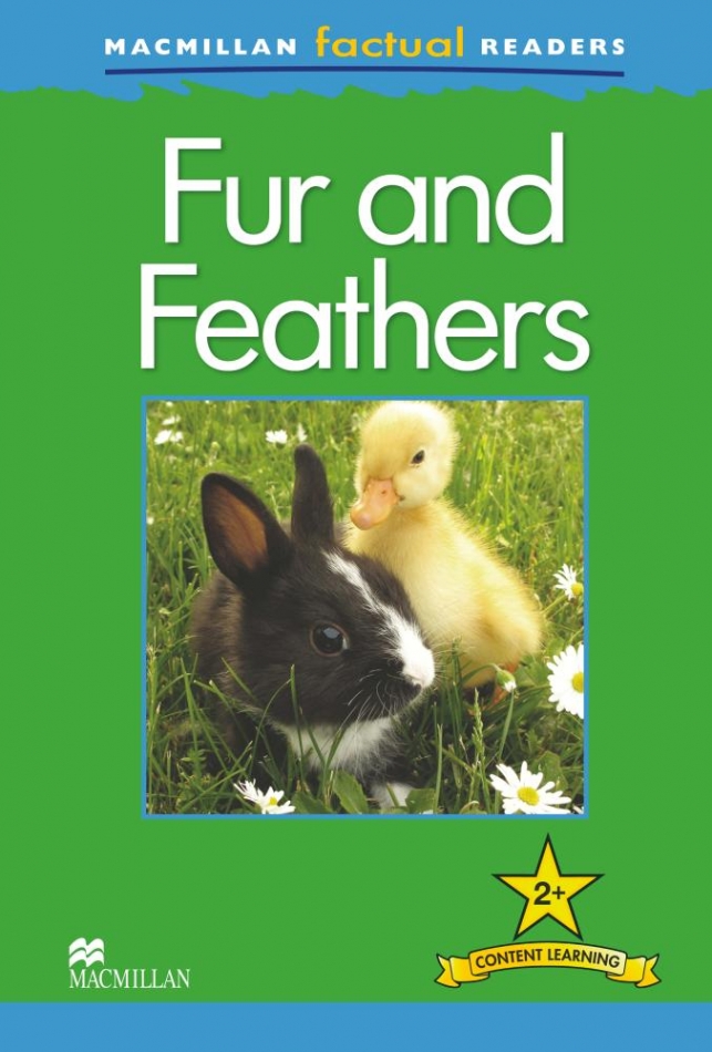 Claire Llewellyn MacMillan Factual Readers Level: 2 + Fur and Feathers 