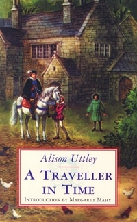 Uttley Alison A Traveller in Time 