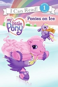 Ruth, Benjamin My Little Pony: Ponies on Ice  (Level 1) 