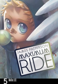 James, Patterson Maximum Ride: Manga Volume 5 
