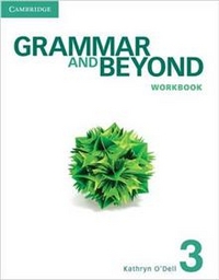 Kathryn O'Dell Grammar and Beyond 3 Workbook 