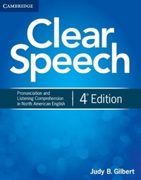 Gilbert Clear Speech Student's Book: Pronunciation and Listening Comprehension in North American English 