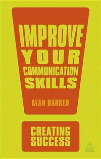 Barker, Alan Improve Your Communication Skills 
