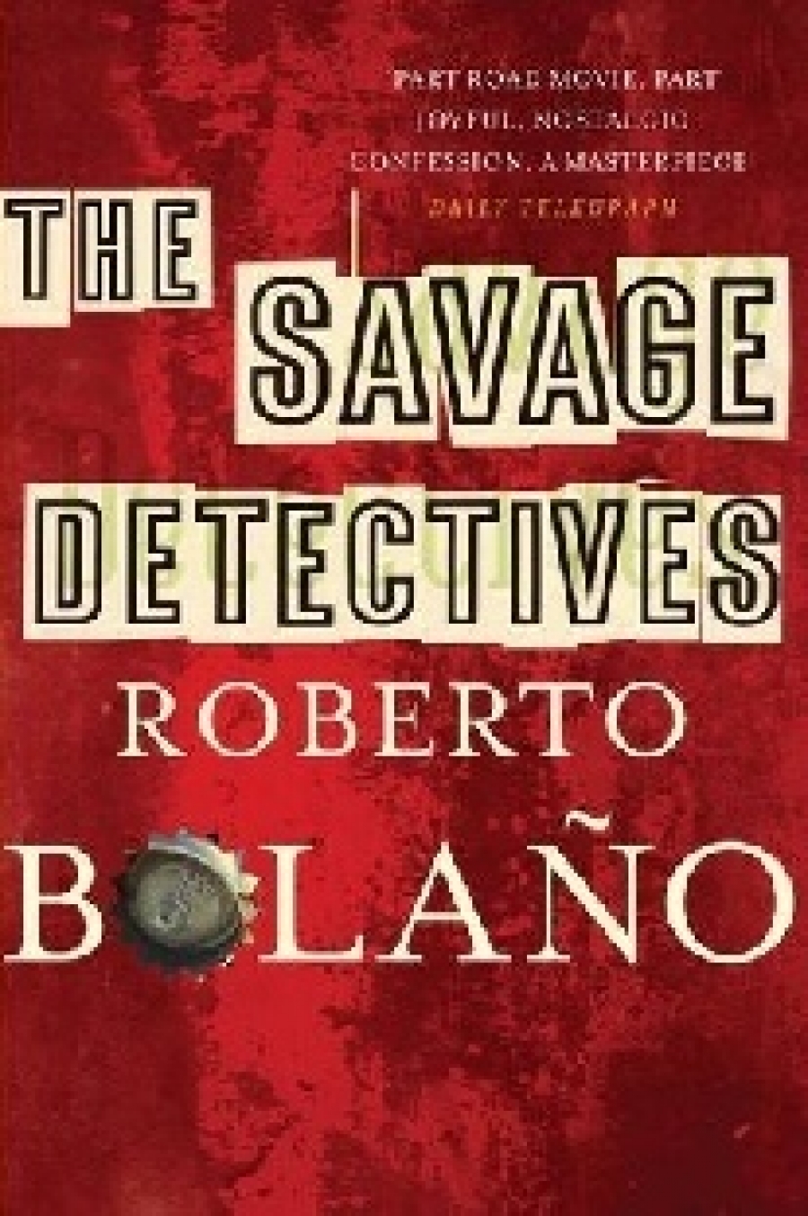 Bolao Roberto Savage Detectives (NY Times Book of the Year) 