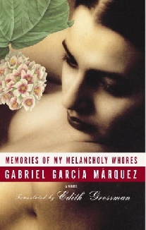 Garcia Marquez, Gabriel Memories of My Melancholy Whores 