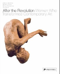 Eleanor, Heartney After the Revolution (Women Who Transformed Contemporary Art) 