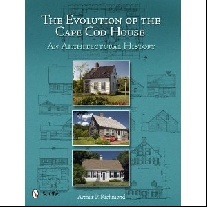 Richmond, Arthur Evolution of the Cape Cod House: An Architectural History 