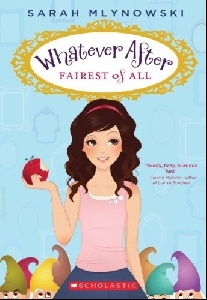 Mlynowski Sarah Whatever After #1: Fairest of All 